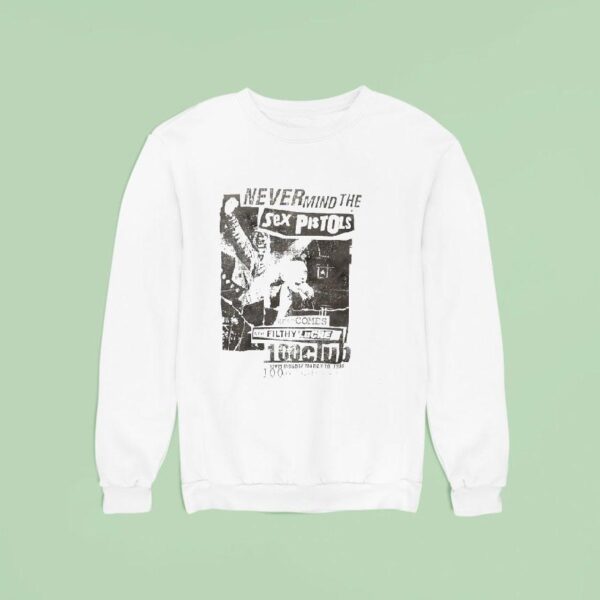 Never Mind The Sex Pistols Here Comes The Filthy Lucre Club Vintage Sweatshirt