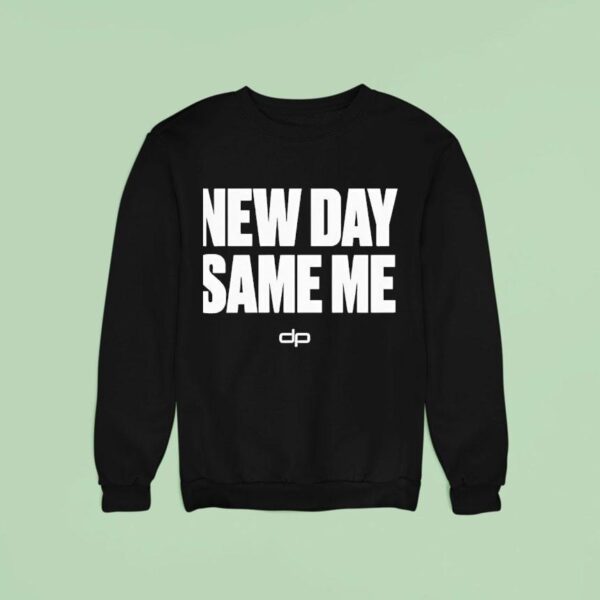 New Day Same Me Motivational Sweatshirt
