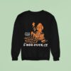 New York Mets Matt Crabe Fuck It Mr Baseball Sick Of Playing Games Masco Sweatshirt