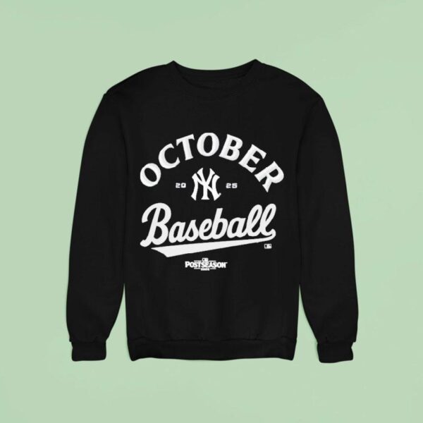 New York Yankees October Baseball Mlb Postseason Sweatshirt