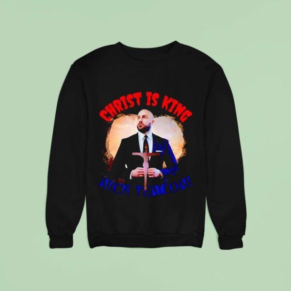 Nick Tenconi Christ Is King Sweatshirt