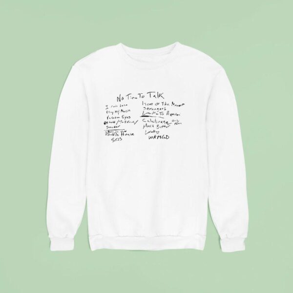 No Time To Talk I Can T Lose Play My Music Heat Of The Momen Sweatshirt