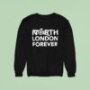 North London Forever Sweatshirt