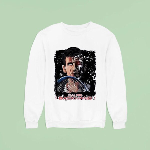 Novak Djokovic I Ll Be Backhand Sweatshirt