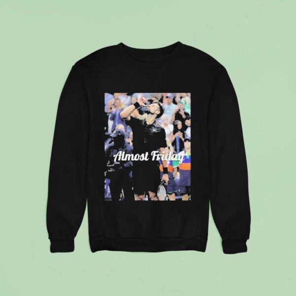 Novak Djokovic Us Open Almost Friday Sweatshirt