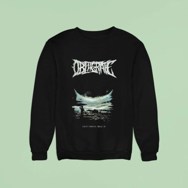 Obliterate Impending Death Sweatshirt