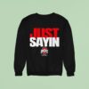 Ohio State Football Julian Sayin Just Sayin Sweatshirt