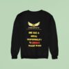 One Has A Moral Responsibility To Disobey Unjust Wars Sweatshirt