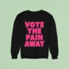 Peaches Vote The Pain Away Sweatshirt