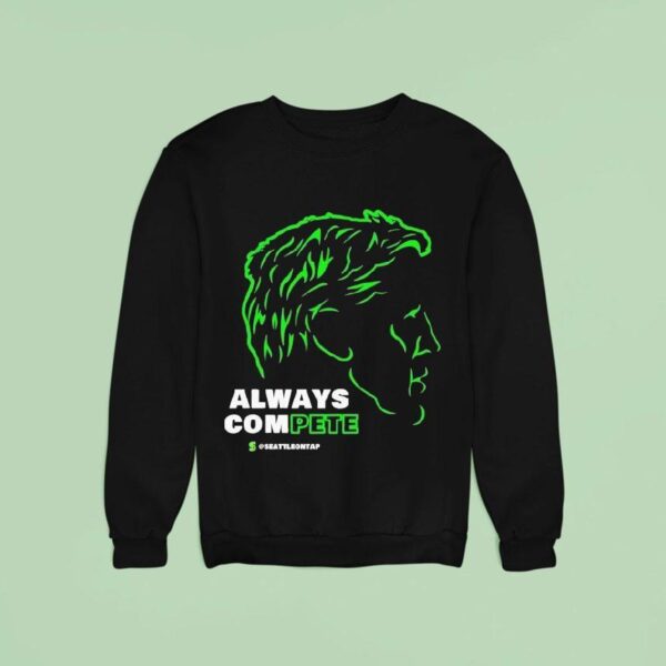 Pete Caroll Always Compete Seattle Seahawks Sweatshirt