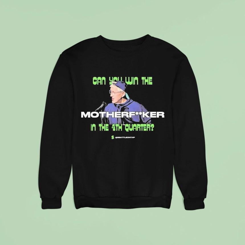 Pete Carroll Coach Can You Win This Mfer In The Th Quarter Seattle Seahawks Sweatshirt Pete Carroll Coach Can You Win This Mfer In The Th Quarter Seattle Seahawks Sweatshirt