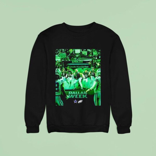 Philadelphia Eagles Vs Dallas Cowboys Lincoln Financial Field Dallas Week Sweatshirt