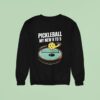 Pickleball My New To Sweatshirt