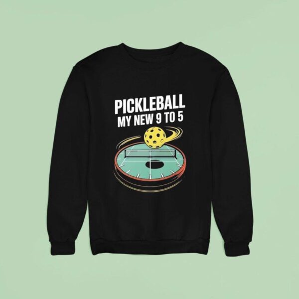 Pickleball My New To Sweatshirt