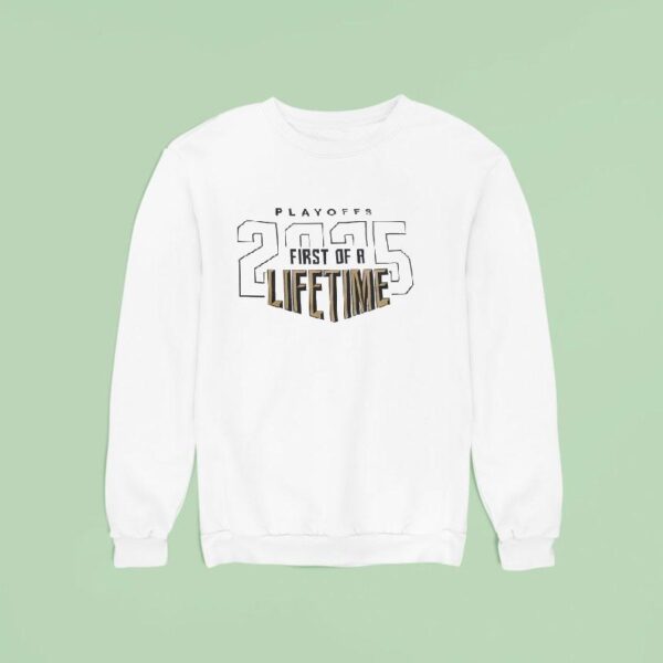 Playoffs First Of A Lifetime Sweatshirt