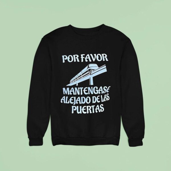 Por Favor Mantengase Alejado De Las Puertas Sweatshirt