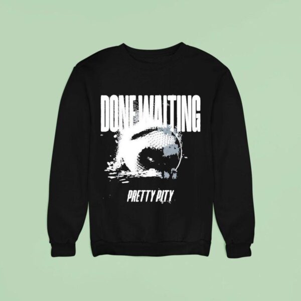 Pretty Pity Done Waiting Disco Ball Sweatshirt
