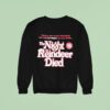 Psychos Seize Santa S Workshop And Only Lee Majors Can Stop Them The Night The Reindeer Died Sweatshirt
