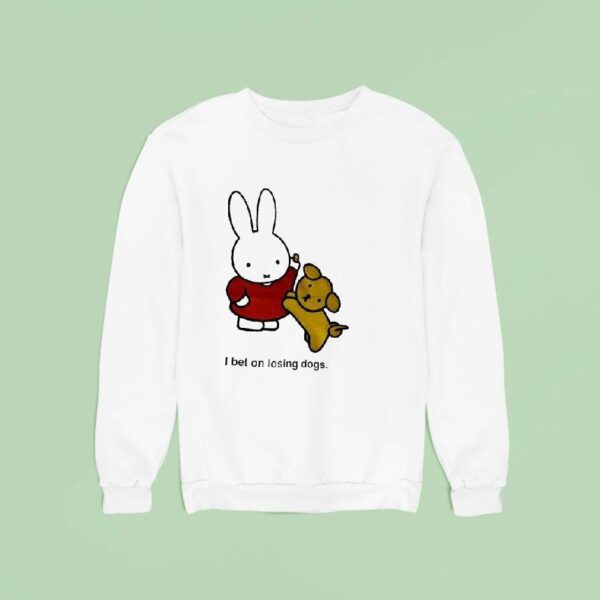 Rabbit I Bet On Losing Dogs Sweatshirt