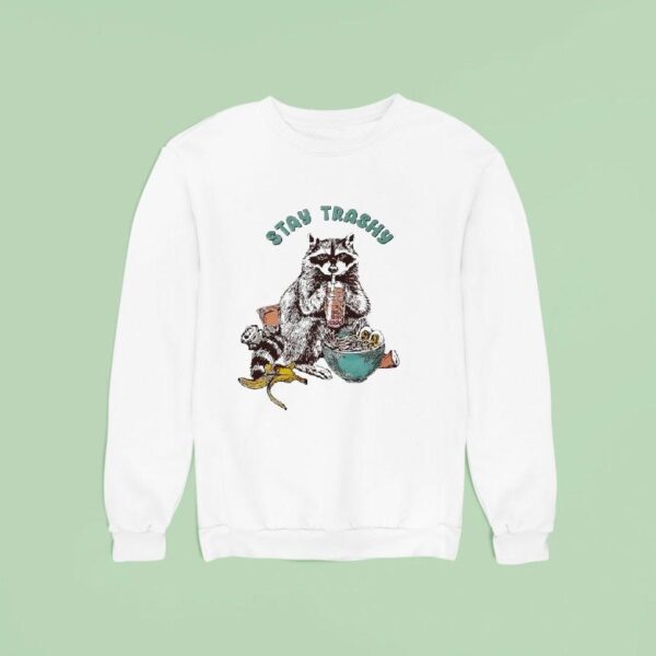 Raccoon Stay Trashy Sweatshirt