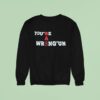 Rao You Re A Wrong Un Sweatshirt