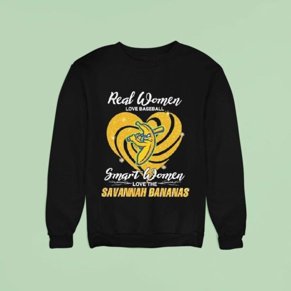 Real Women Love Baseball Smart Women Love The Savannah Bananas Diamond Hear Sweatshirt