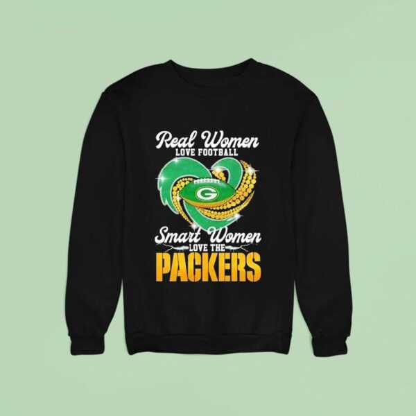 Real Women Love Football Smart Women Love The Green Bay Packers Football Sweatshirt