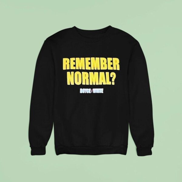 Remember Normal Boyce White Sweatshirt