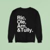 Ric Ole Arn And Tully Sweatshirt