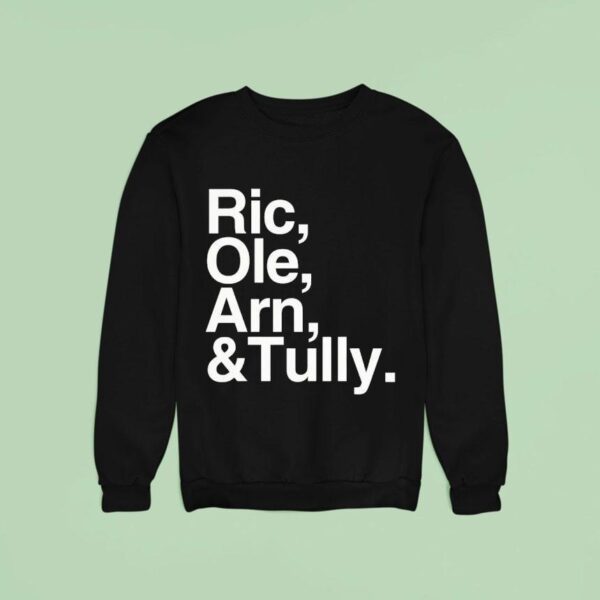 Ric Ole Arn And Tully Sweatshirt