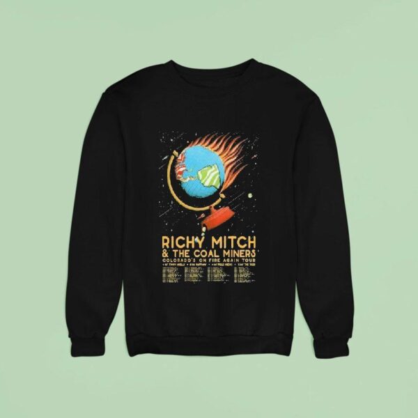 Richy Mitch The Coal Miners Colorado S On Fire Again Tour Dates Sweatshirt
