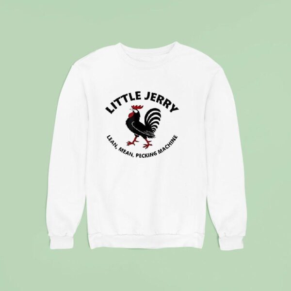 Rooster Little Jerry Lean Mean Pecking Machine Sweatshirt