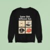 Same Shit Different Hat Make America Great Again Helmut Kramer Sweatshirt