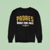 San Diego Padres Built For All Mlb Postseason Sweatshirt