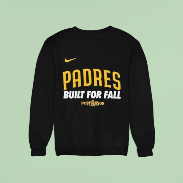 San Diego Padres Built For Fall Post Season Sweatshirt