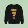 San Diego Padres Nadie Sabe Na Sweatshirt