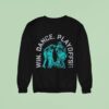 Seattle Mariners Win Dance Playoffs Sweatshirt