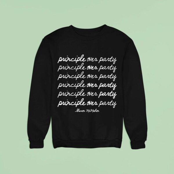 Sharon Mcmahon Principle Over Party Sweatshirt