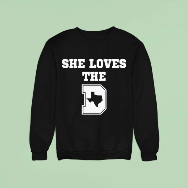 She Loves The D Texas Map Sweatshirt