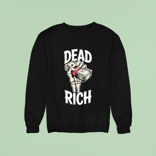 Skeleton Hand Dead Rich Sweatshirt