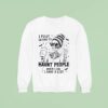Skeleton I Fully Intend To Haunt People When I Die I Have A Lis Sweatshirt
