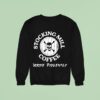 Skull Stocking Mill Coffee Arrive Violently Sweatshirt