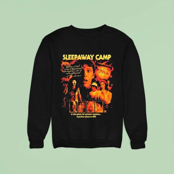 Sleepaway Camp A Nice Place For Summer Vacation A Perfect Place To Die Getting Scared Sweatshirt