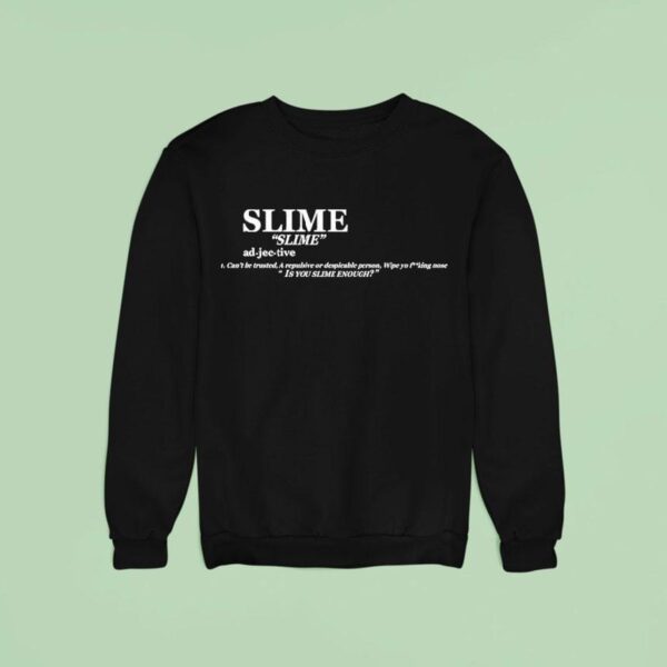 Slime Definition Is You Slime Enough Sweatshirt