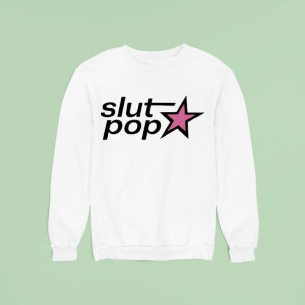Slut Pop Star S Sweatshirt