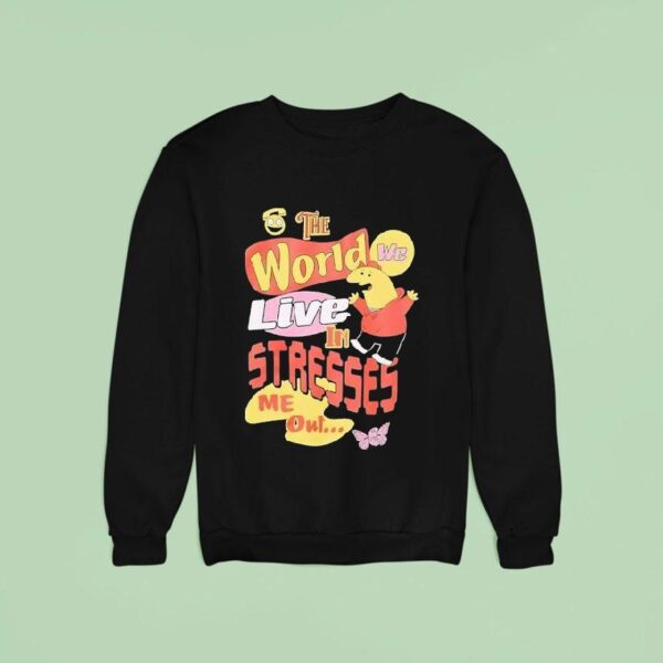 Smiling Friends The World We Live In Stresses Me Ou Sweatshirt
