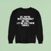 So You Re Into Pronouns Me Too Let Me She Them Tiddies Sweatshirt