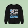 Some Grandmas Play Bingo Real Grandmas Watch Detroit Lions Football Sweatshirt