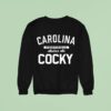 South Carolina Gamecocks Makes Me Cocky Sweatshirt