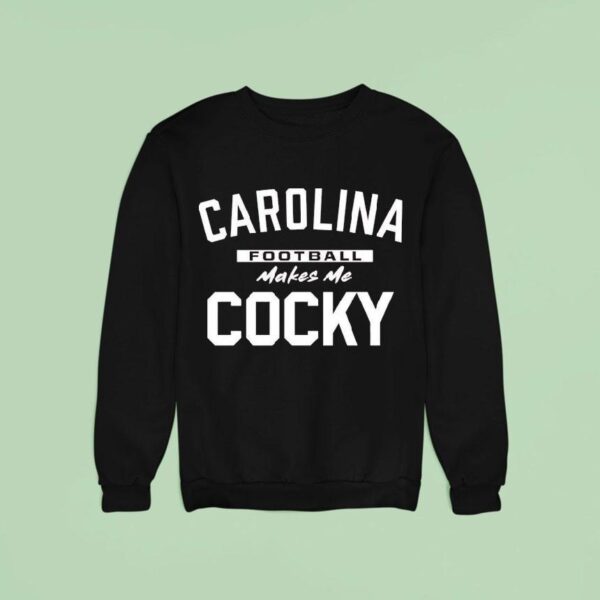 South Carolina Gamecocks Makes Me Cocky Sweatshirt